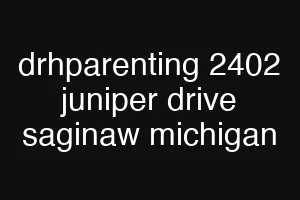 drhparenting 2402 juniper drive saginaw michigan